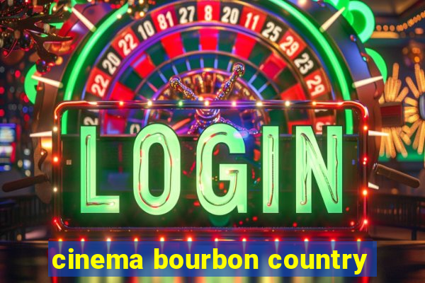 cinema bourbon country